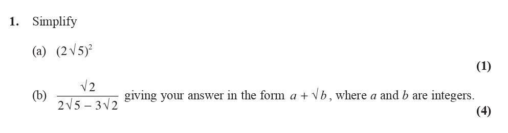 Simplify--(a)-$(2-\sqrt{5})^2$--(b)-$\frac{\sqrt{2}}{2\sqrt{5}---3\sqrt{2}}$-giving-your-answer-in-the-form-$a-+-\sqrt{b}$,-where-$a$-and-$b$-are-integers.-Edexcel-A-Level Maths Pure-Question 5-2015-Paper 1.png